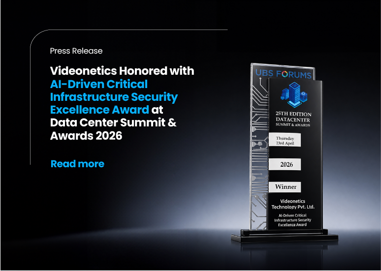 Videonetics Honored with AI-Driven Critical Infrastructure Security Excellence Award at Data Center Summit & Awards 2026